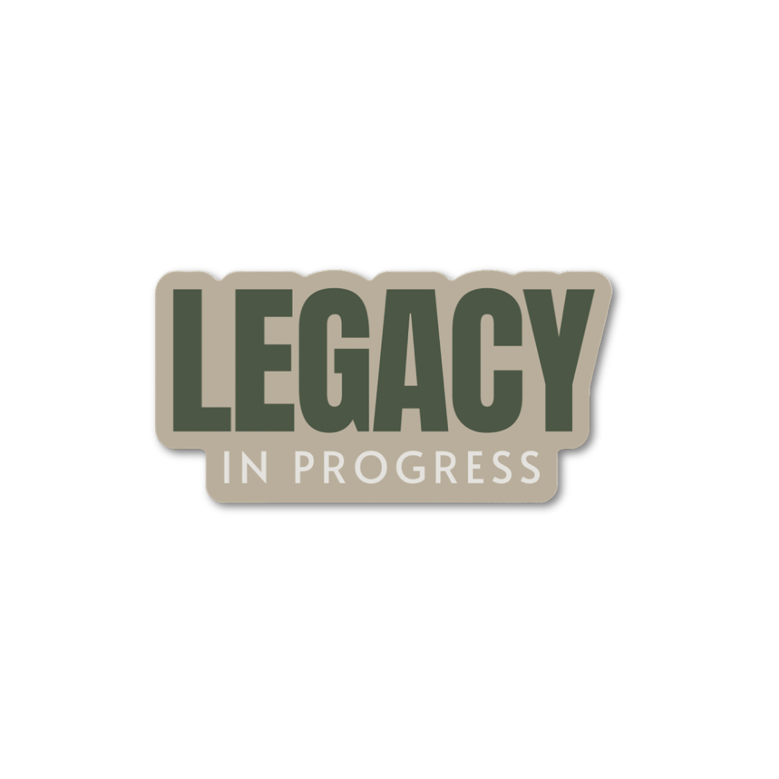 Die cut sticker text reads "Legacy" in green, "in progress" in white beneath it on a tan background.