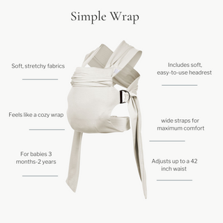 simple wrap features: soft stretchy material, includes soft easy to use headrest, feels like a cozy wrap, wide straps for maximum comfort, adjusts up to a 42 inch waist, for babies 3 month - 2 years