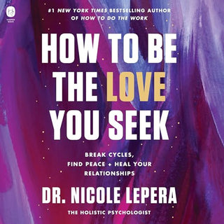 How to Be the Love You Seek book cover.