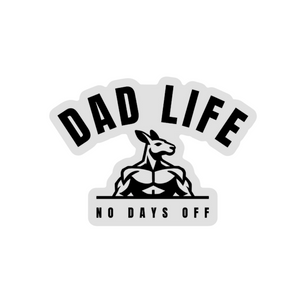 Die cut sticker reads Dad Life No Days off with the image of the upper body of a kangaroo.