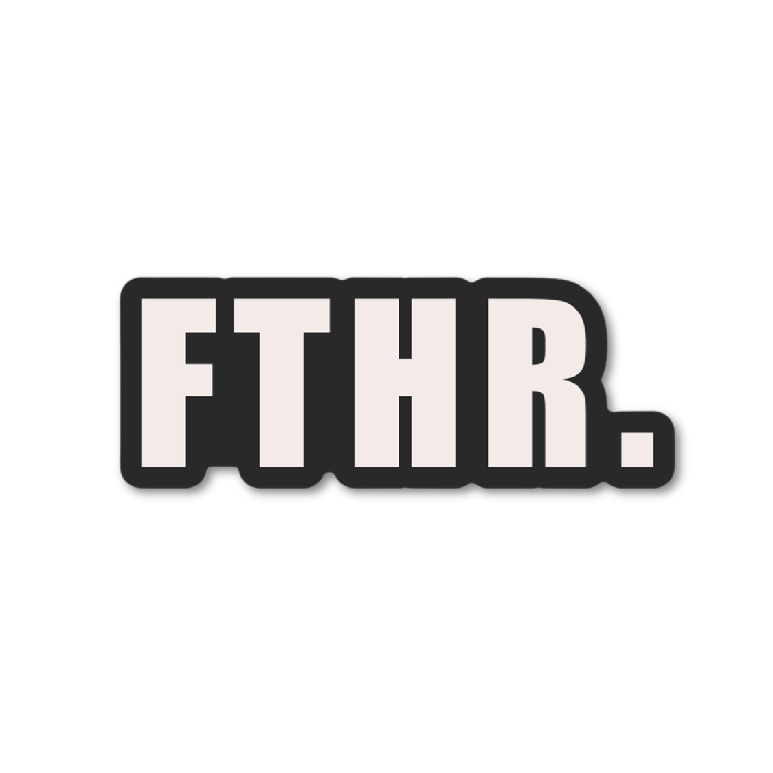 Die cut sticker with a black background white text reads "FTHR."